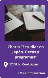 Charla Estudiar en Japón. Becas y programas. Lunes 8, 17:00 h, en Cool Japan